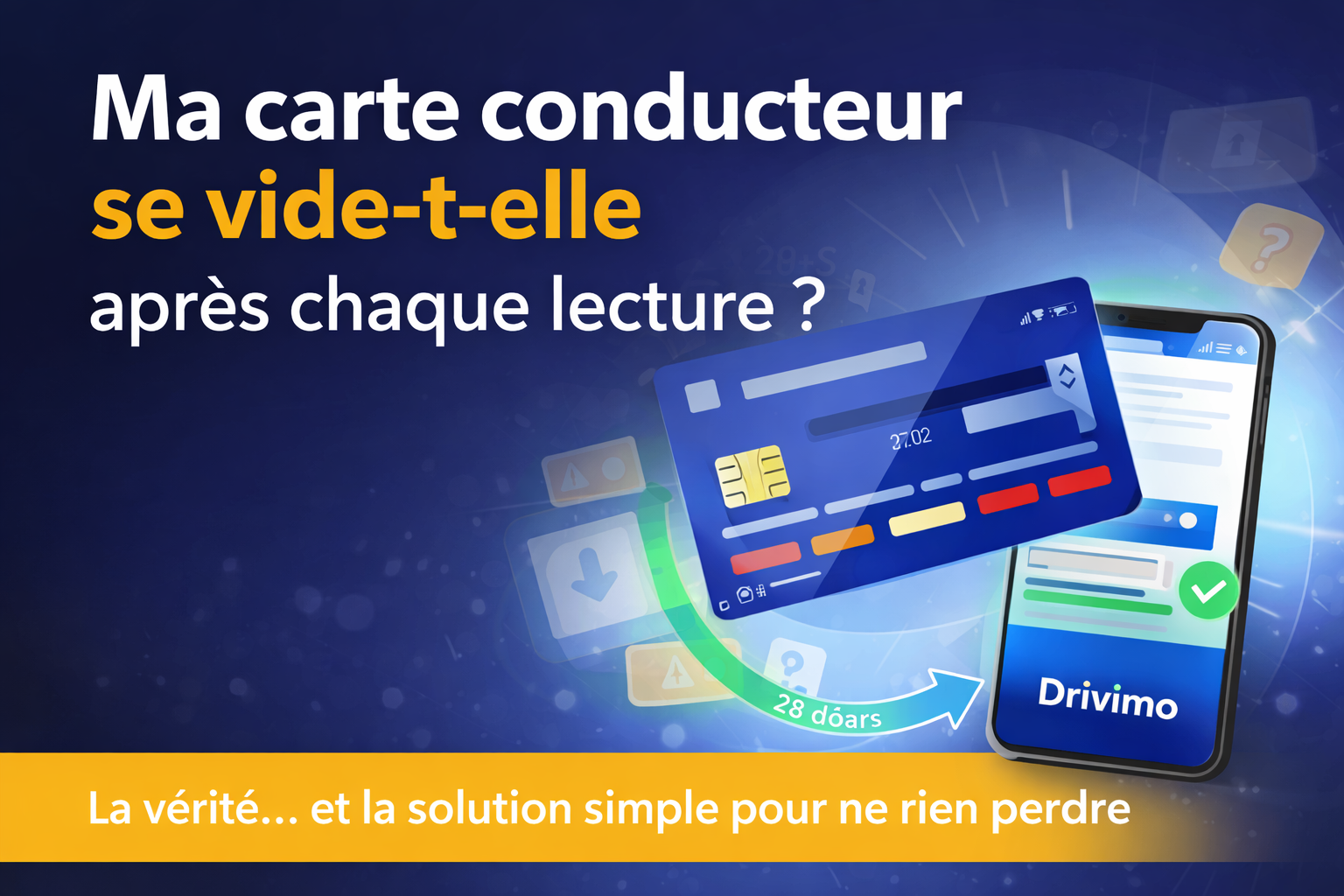 Ma carte conducteur se vide-t-elle après chaque lecture ?